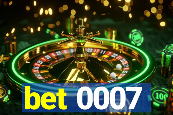 bet 0007